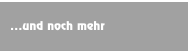 ...und noch mehr